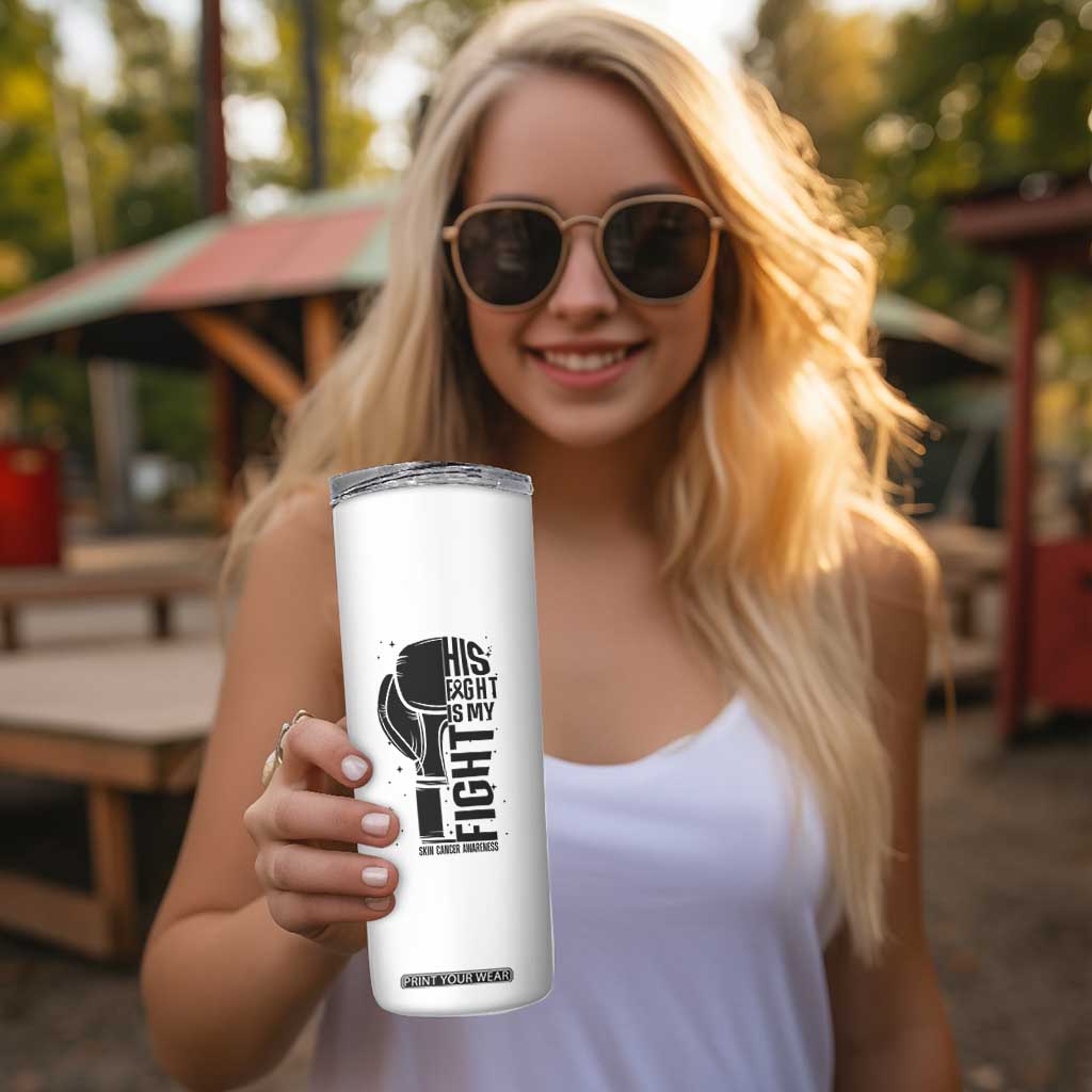 Skin Cancer Warrior Boxing Gift Skinny Tumbler His Fight My Fight TS12 Print Your Wear