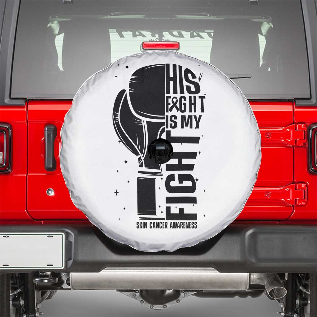 Skin Cancer Warrior Boxing Gift Spare Tire Cover His Fight My Fight TS12 White Print Your Wear