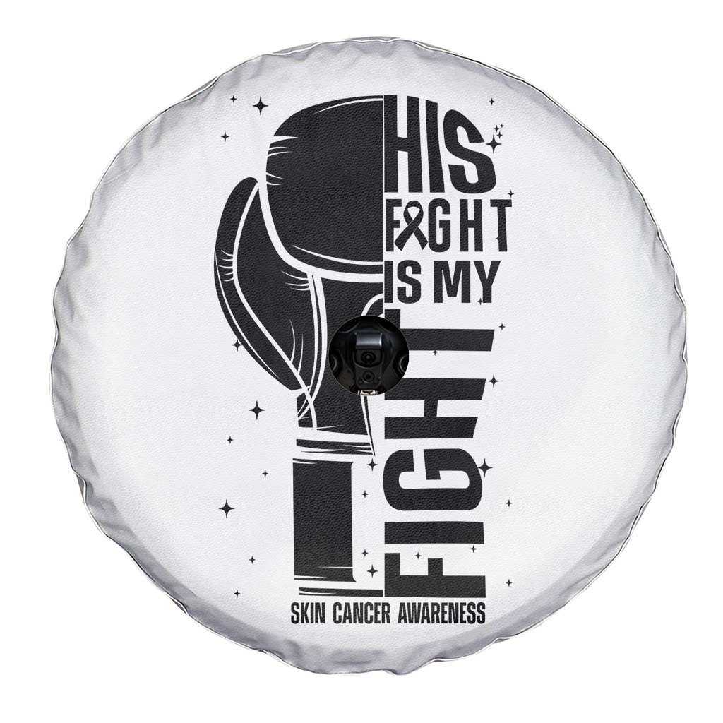 Skin Cancer Warrior Boxing Gift Spare Tire Cover His Fight My Fight TS12 Print Your Wear