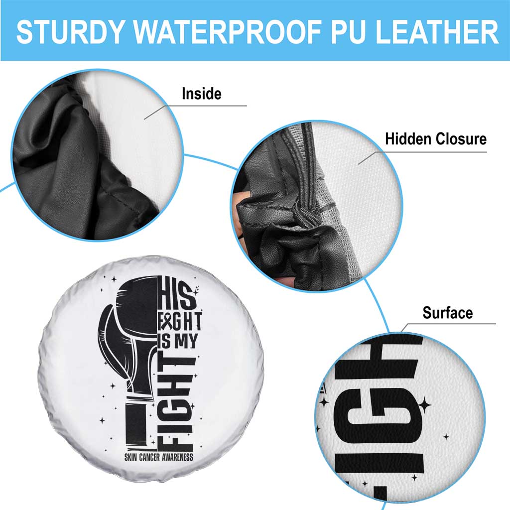 Skin Cancer Warrior Boxing Gift Spare Tire Cover His Fight My Fight TS12 Print Your Wear