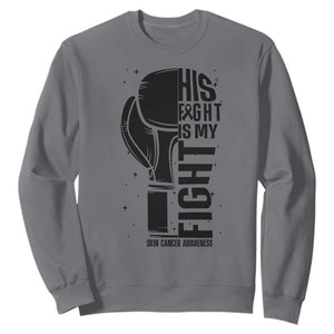 Skin Cancer Warrior Boxing Gift Sweatshirt His Fight My Fight TS12 Charcoal Print Your Wear