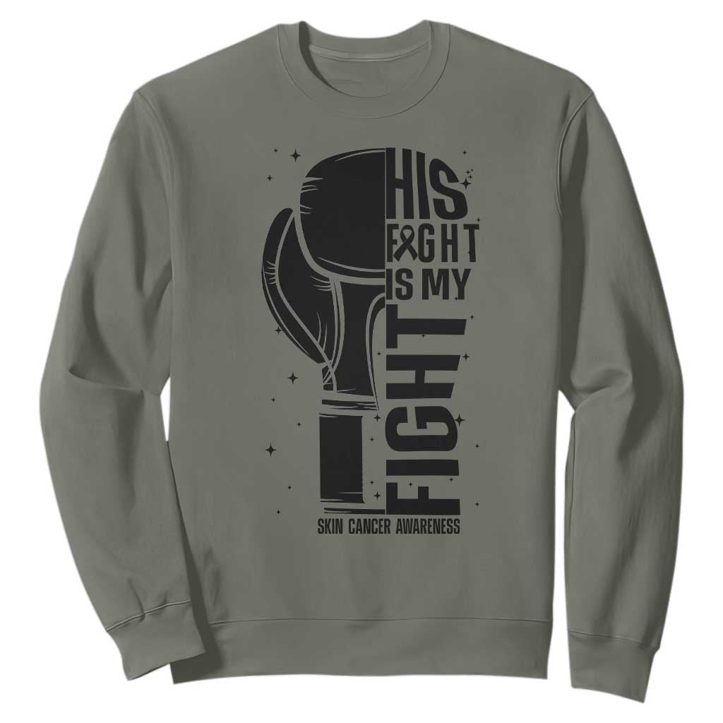 Skin Cancer Warrior Boxing Gift Sweatshirt His Fight My Fight TS12 Military Green Print Your Wear