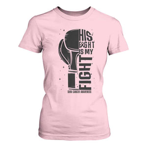 Skin Cancer Warrior Boxing Gift T Shirt For Women His Fight My Fight TS12 Light Pink Print Your Wear