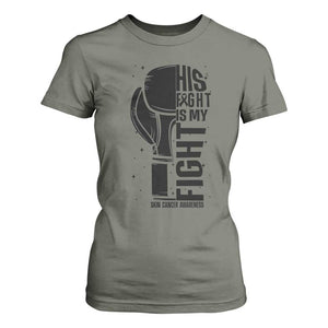 Skin Cancer Warrior Boxing Gift T Shirt For Women His Fight My Fight TS12 Military Green Print Your Wear
