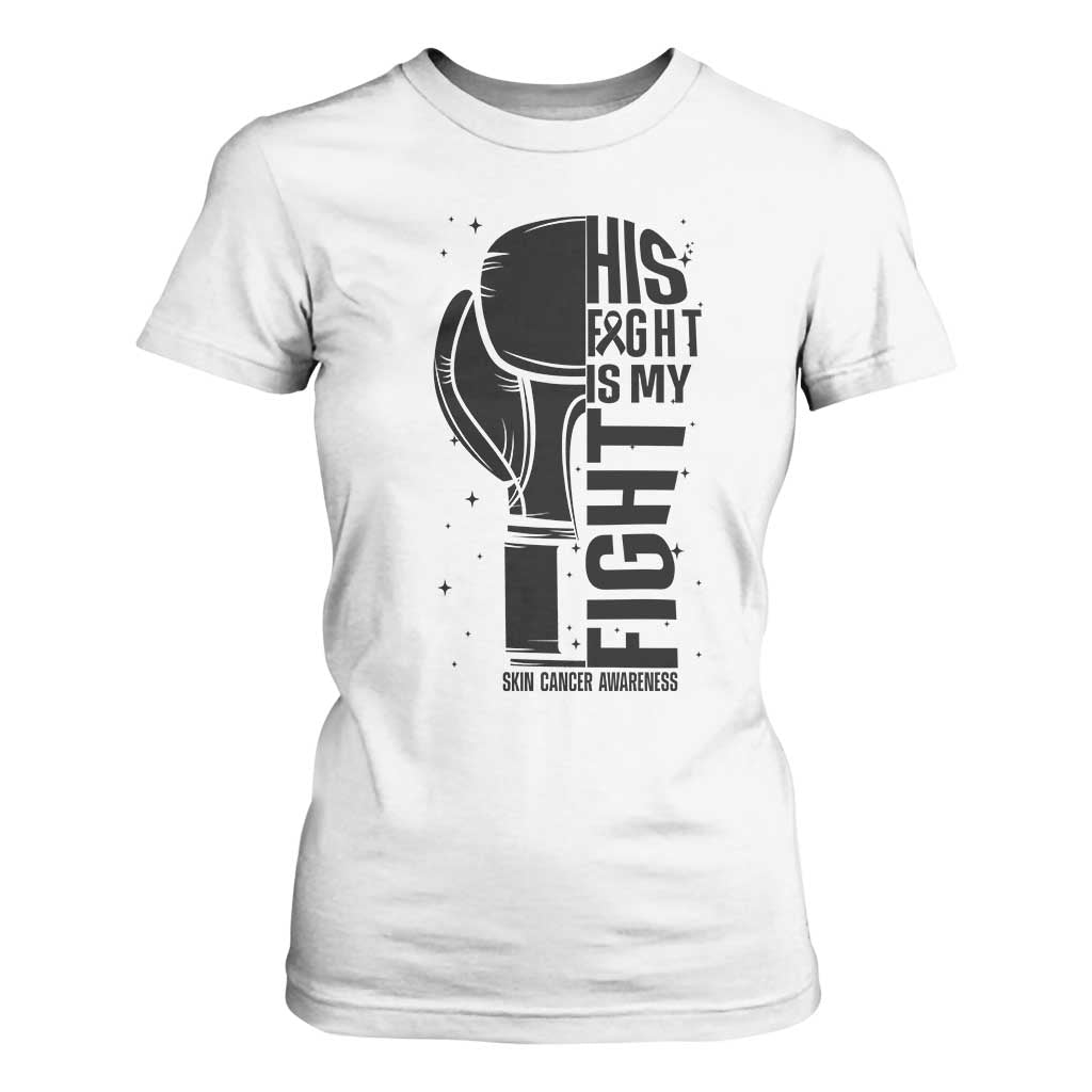 Skin Cancer Warrior Boxing Gift T Shirt For Women His Fight My Fight TS12 White Print Your Wear