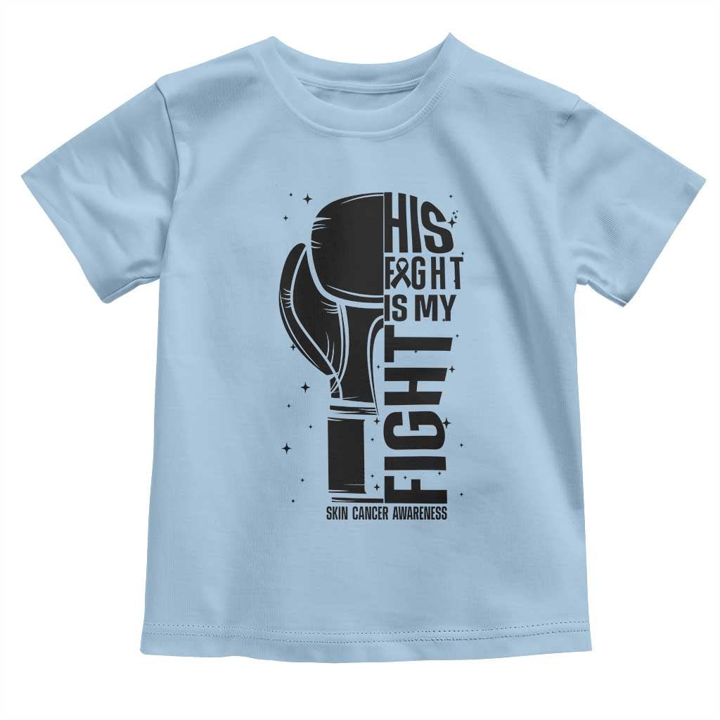 Skin Cancer Warrior Boxing Gift Toddler T Shirt His Fight My Fight TS12 Light Blue Print Your Wear