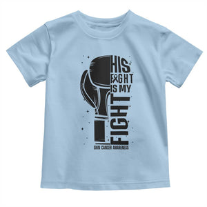 Skin Cancer Warrior Boxing Gift Toddler T Shirt His Fight My Fight TS12 Light Blue Print Your Wear