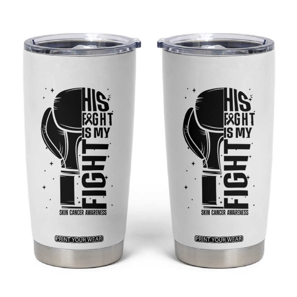 Skin Cancer Warrior Boxing Gift Tumbler Cup His Fight My Fight TS12 White Print Your Wear