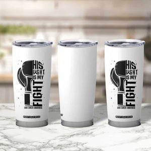 Skin Cancer Warrior Boxing Gift Tumbler Cup His Fight My Fight TS12 Print Your Wear