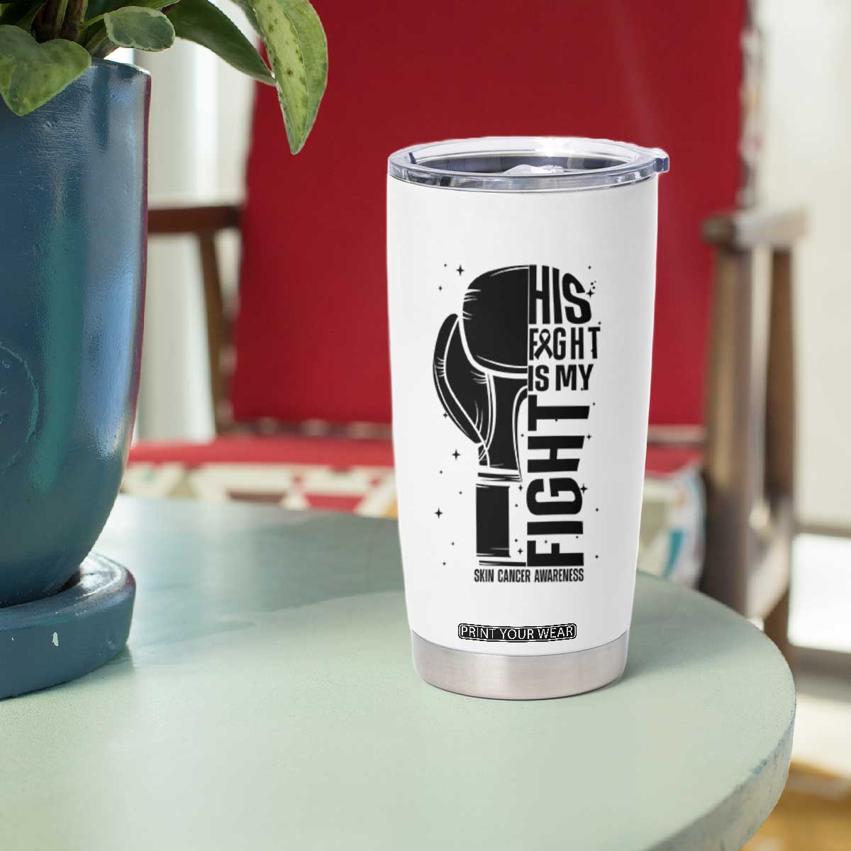 Skin Cancer Warrior Boxing Gift Tumbler Cup His Fight My Fight TS12 Print Your Wear