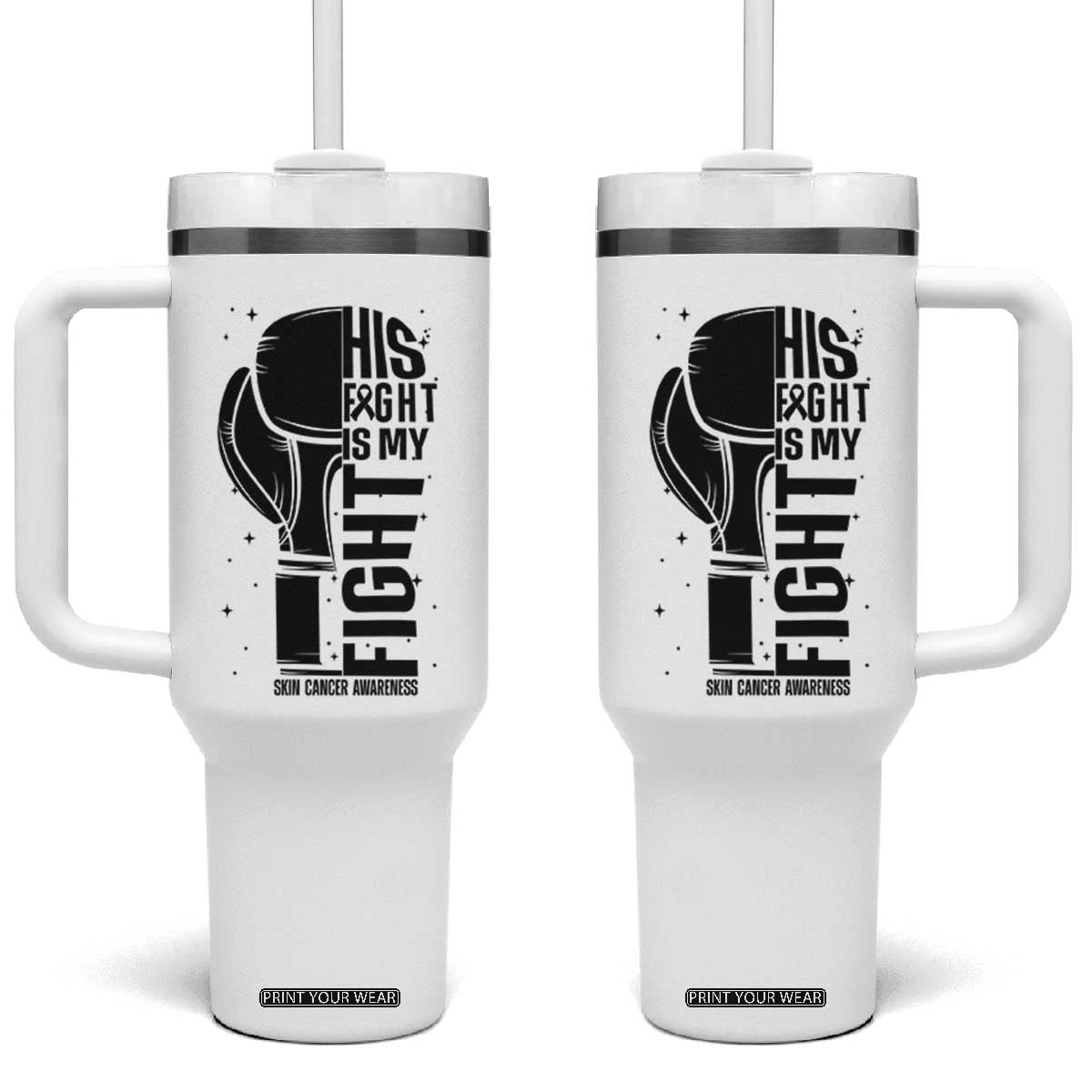 Skin Cancer Warrior Boxing Gift Tumbler With Handle His Fight My Fight TS12 One Size: 40 oz White Print Your Wear