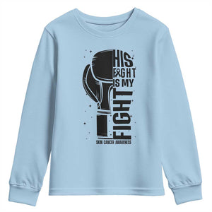 Skin Cancer Warrior Boxing Gift Youth Sweatshirt His Fight My Fight TS12 Light Blue Print Your Wear