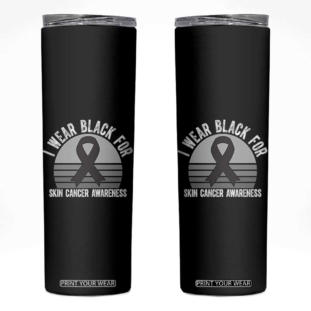 I Wear Black For Skin Cancer Awareness Skinny Tumbler Retro Vintage Sunset TS12 Black Print Your Wear
