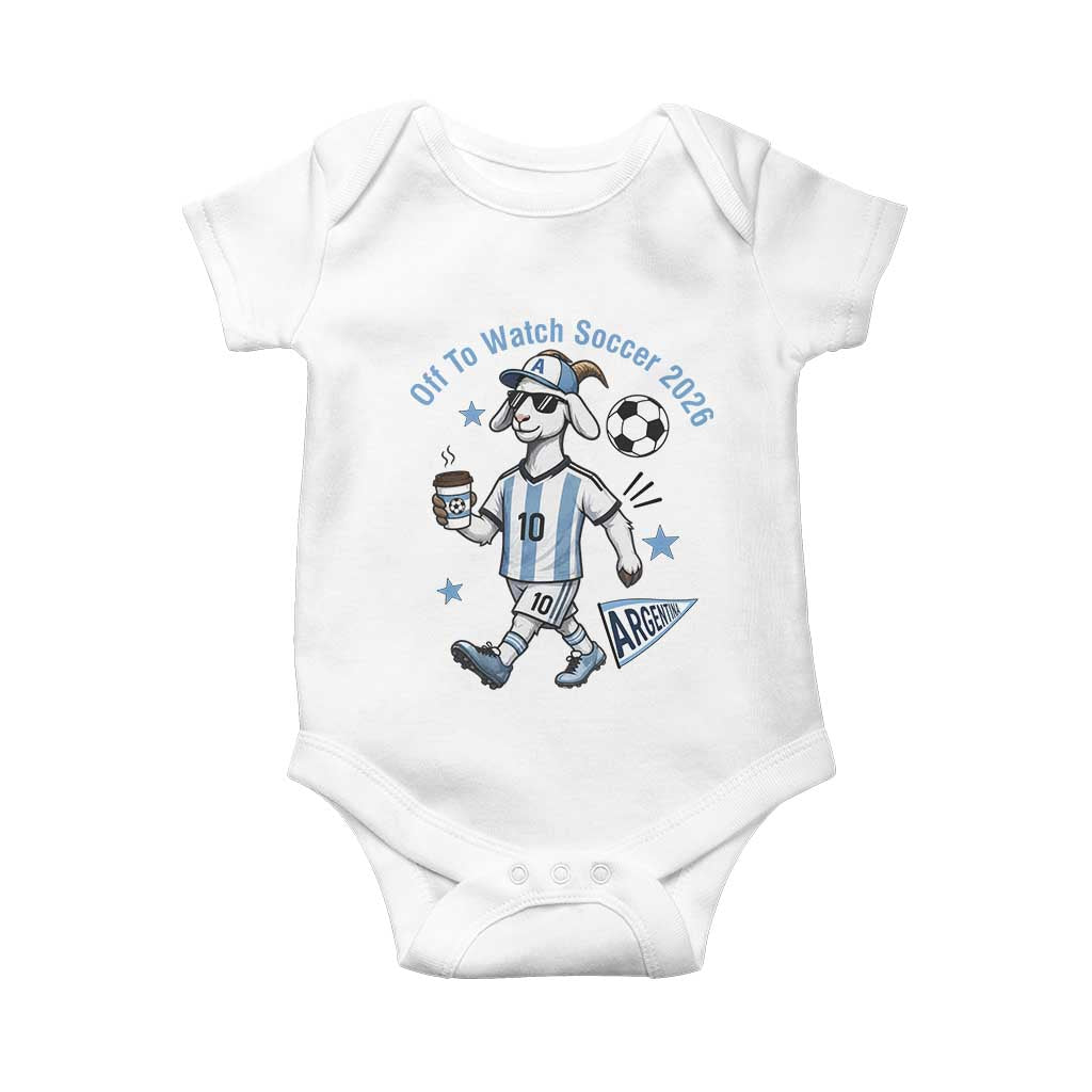 Funny Goat Football Lover Baby Onesie Off To Watch Argentina Soccer 2026 TS12 White Print Your Wear
