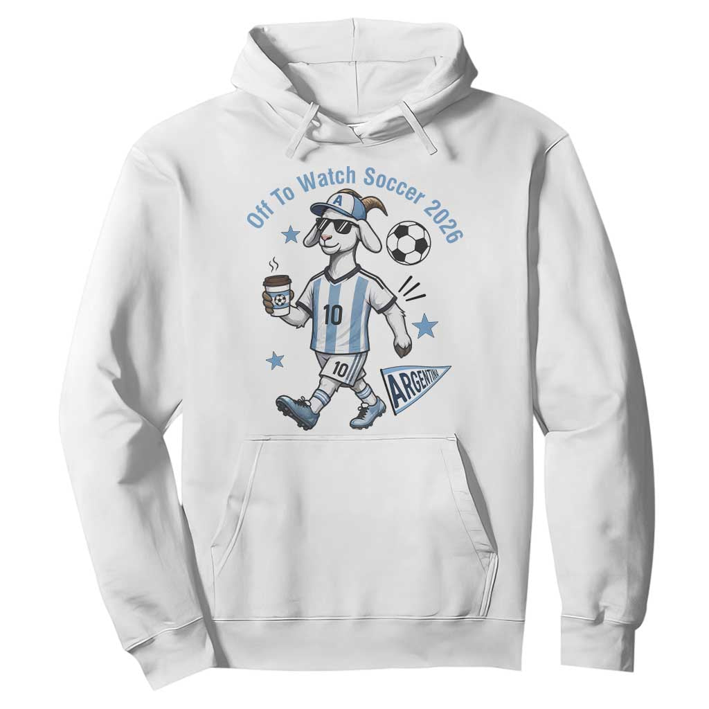 Funny Goat Football Lover Hoodie Off To Watch Argentina Soccer 2026