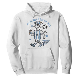 Funny Goat Football Lover Hoodie Off To Watch Argentina Soccer 2026