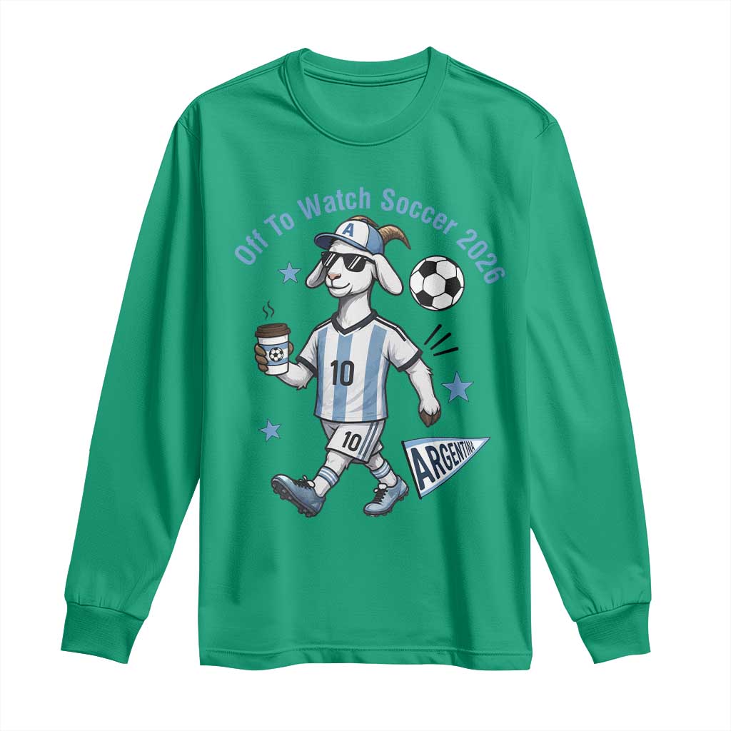 Funny Goat Football Lover Long Sleeve Shirt Off To Watch Argentina Soccer 2026