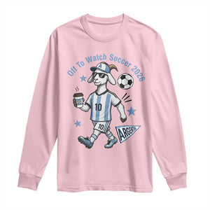 Funny Goat Football Lover Long Sleeve Shirt Off To Watch Argentina Soccer 2026