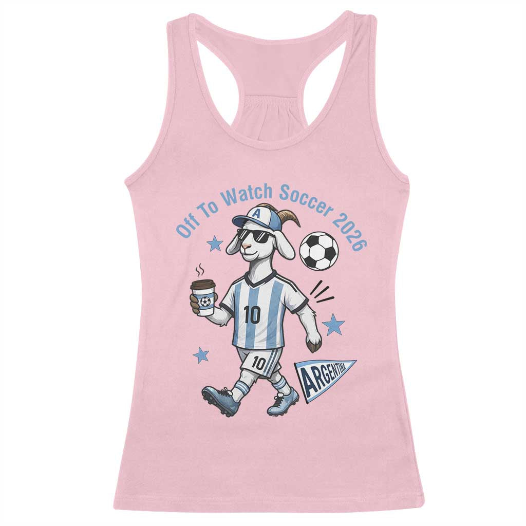 Funny Goat Football Lover Racerback Tank Top Off To Watch Argentina Soccer 2026
