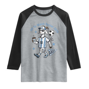 Funny Goat Football Lover Raglan Shirt Off To Watch Argentina Soccer 2026