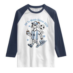 Funny Goat Football Lover Raglan Shirt Off To Watch Argentina Soccer 2026