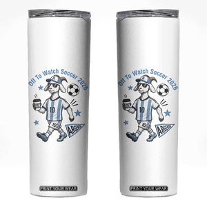 Funny Goat Football Lover Skinny Tumbler Off To Watch Argentina Soccer 2026
