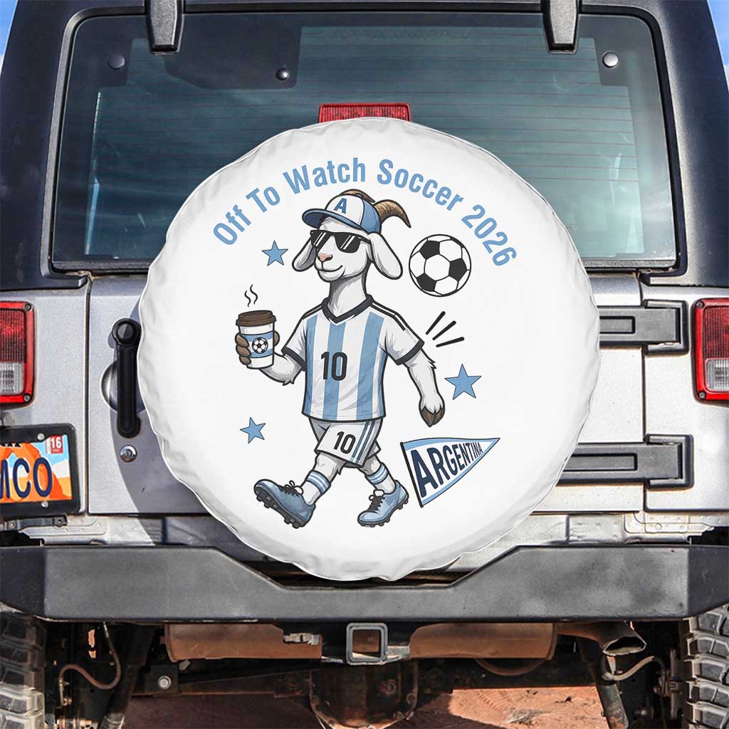 Funny Goat Football Lover Spare Tire Cover Off To Watch Argentina Soccer 2026 TS12 No hole White Print Your Wear