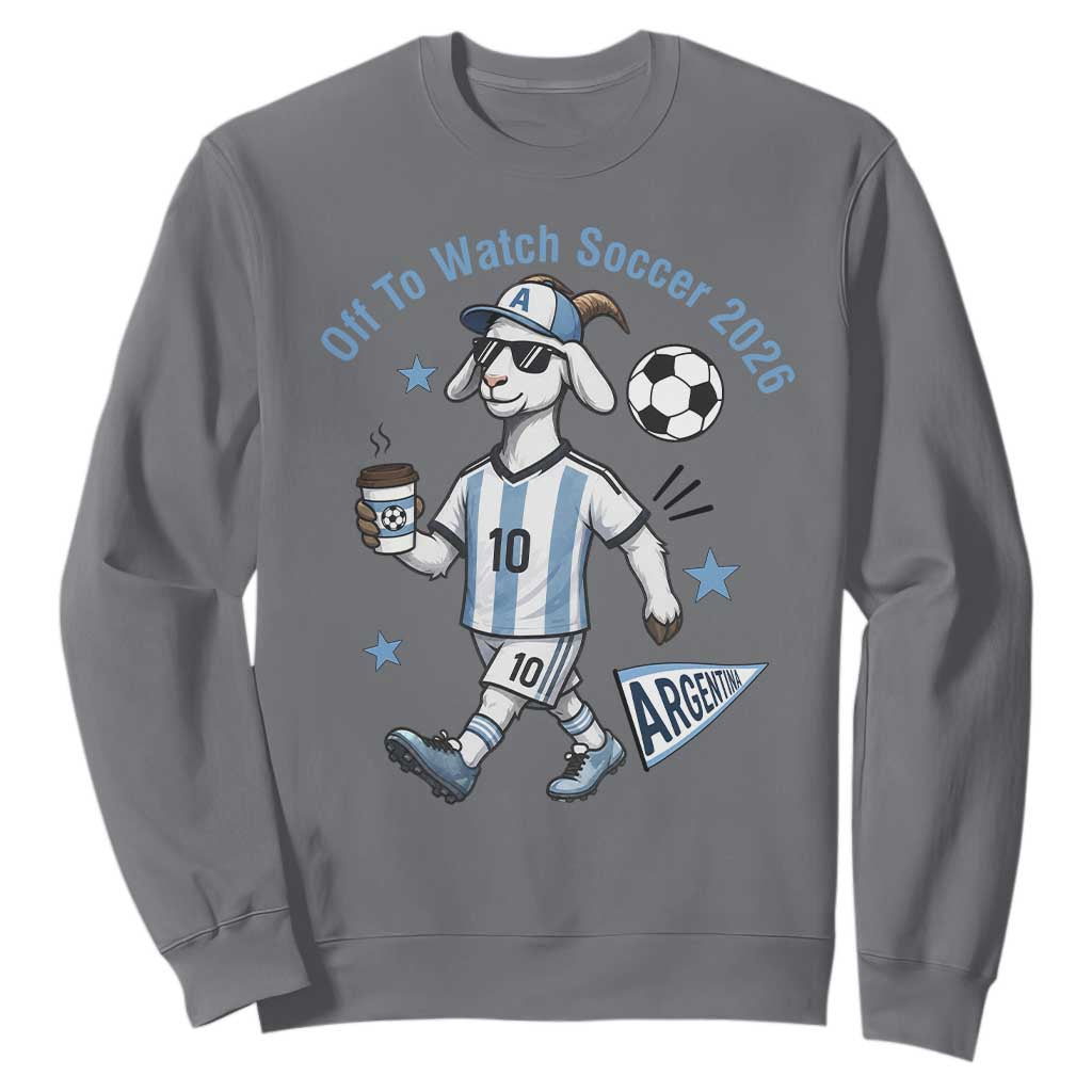 Funny Goat Football Lover Sweatshirt Off To Watch Argentina Soccer 2026
