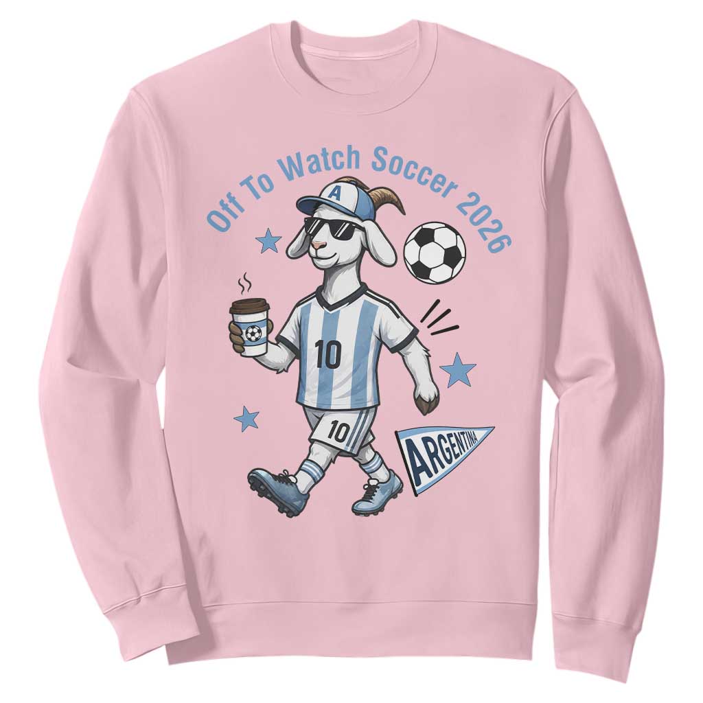Funny Goat Football Lover Sweatshirt Off To Watch Argentina Soccer 2026
