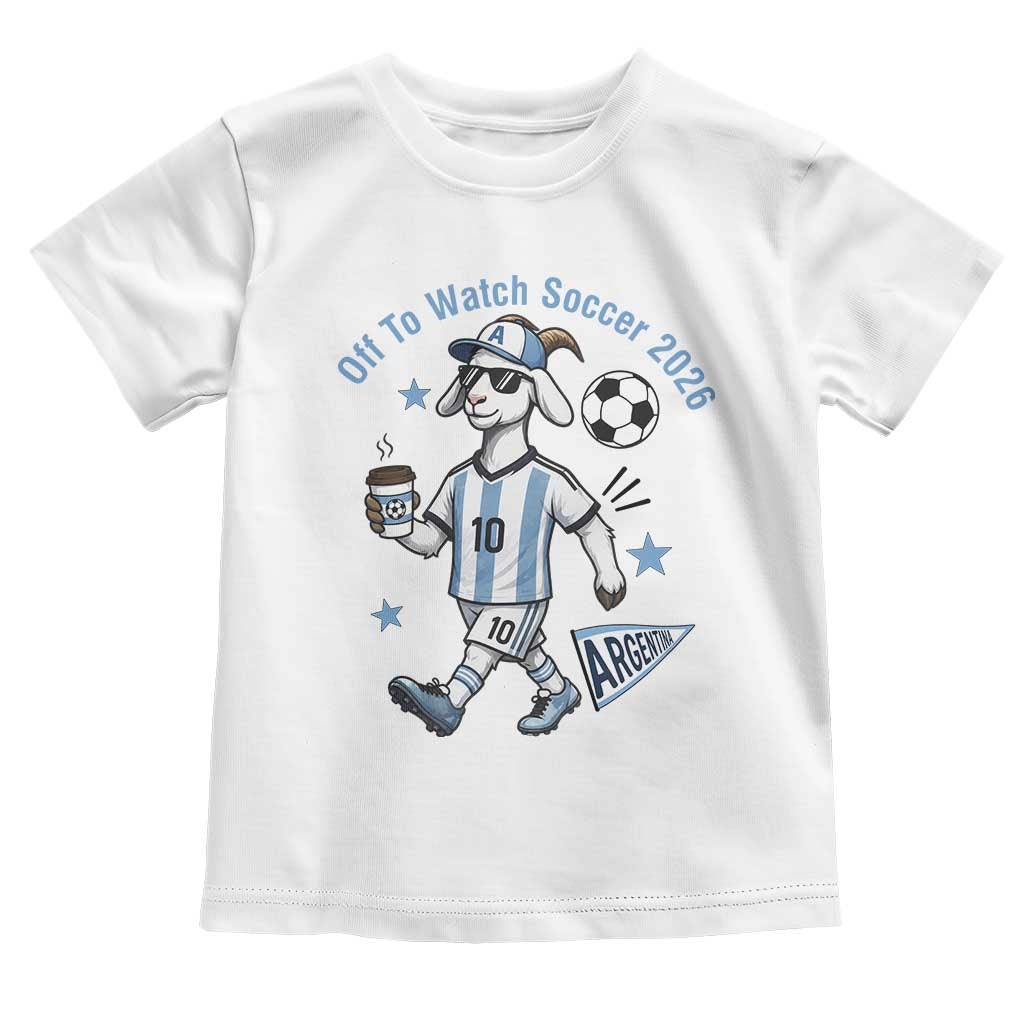 Funny Goat Football Lover Toddler T Shirt Off To Watch Argentina Soccer 2026
