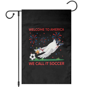 Funny USA Goose Football Garden Flag Welcome To America We Call It Soccer