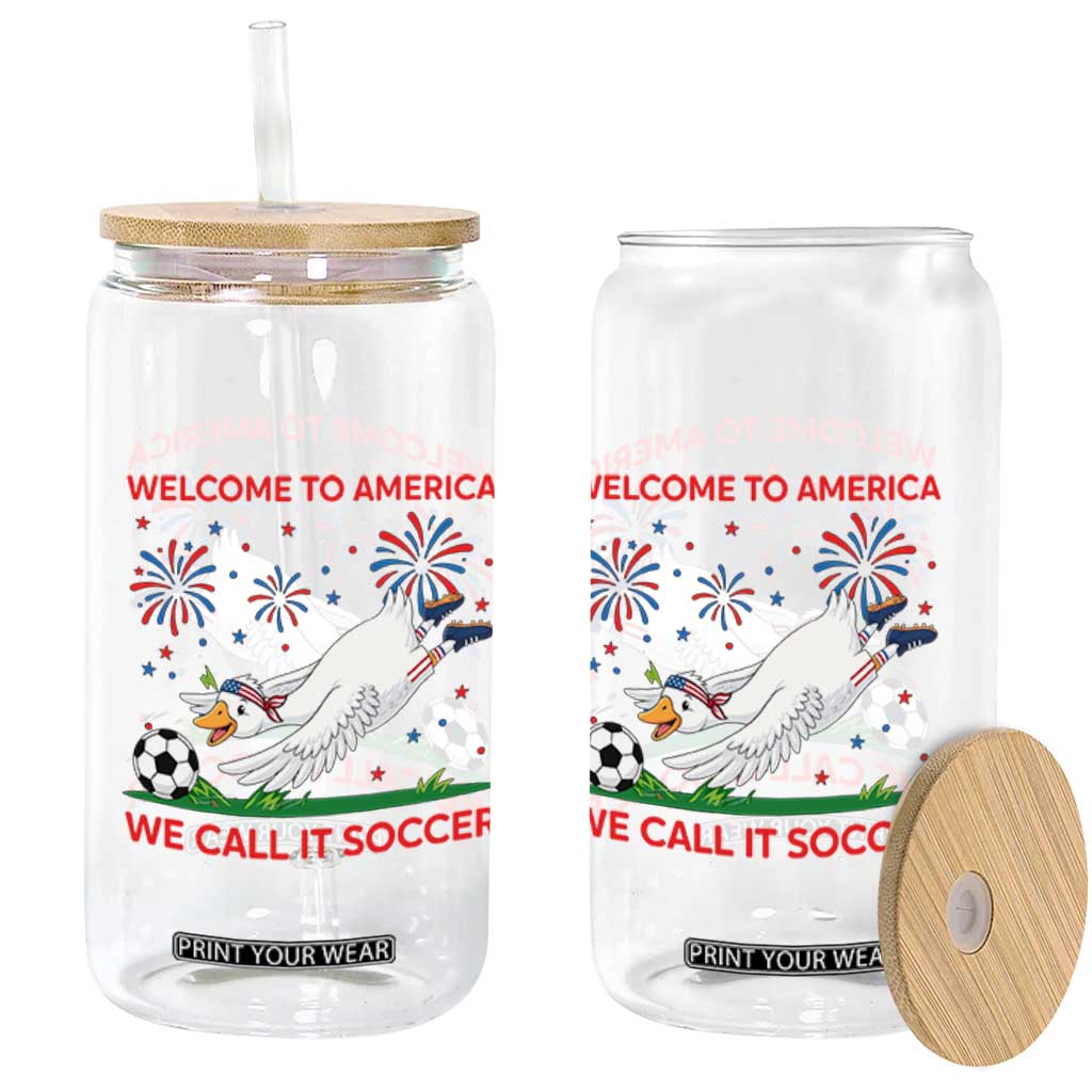 Funny USA Goose Football Glass Can Welcome To America We Call It Soccer TS12 Print Your Wear