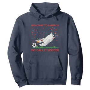 Funny USA Goose Football Hoodie Welcome To America We Call It Soccer