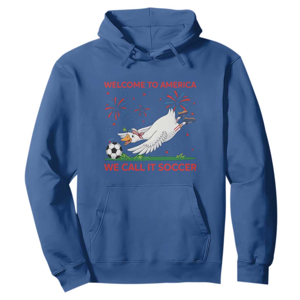 Funny USA Goose Football Hoodie Welcome To America We Call It Soccer