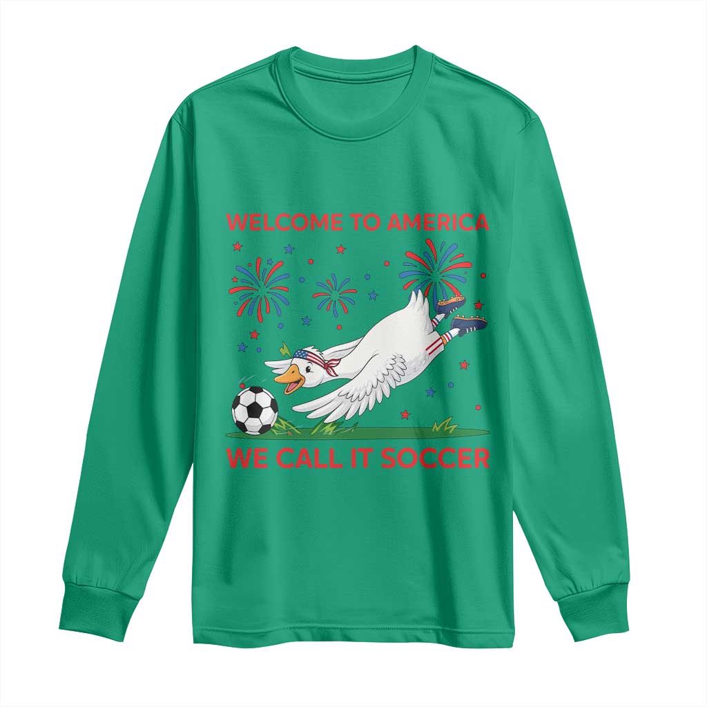 Funny USA Goose Football Long Sleeve Shirt Welcome To America We Call It Soccer