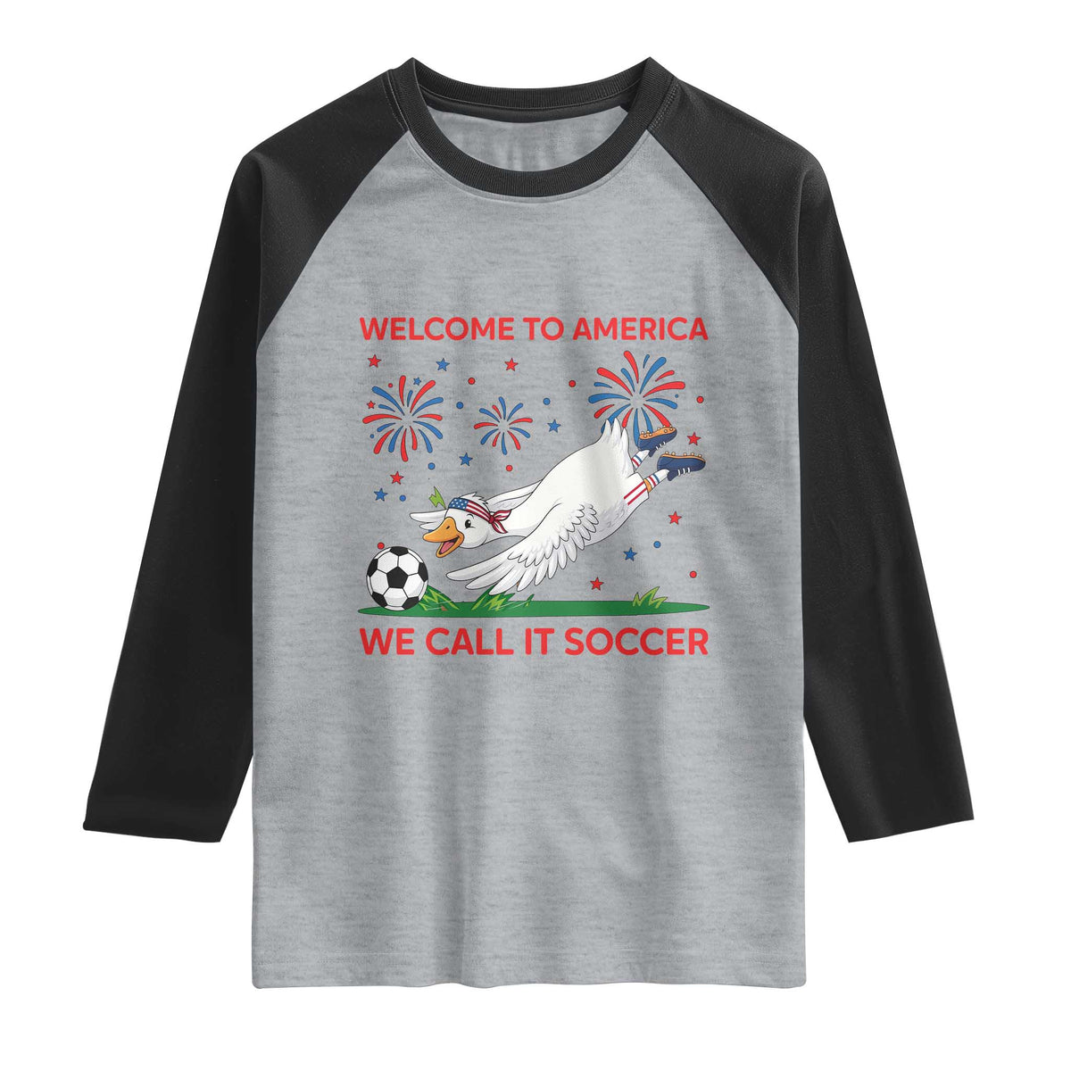 Funny USA Goose Football Raglan Shirt Welcome To America We Call It Soccer
