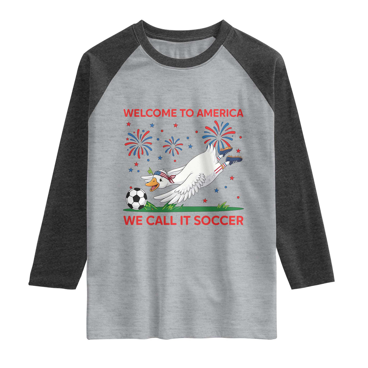 Funny USA Goose Football Raglan Shirt Welcome To America We Call It Soccer