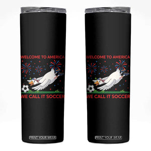 Funny USA Goose Football Skinny Tumbler Welcome To America We Call It Soccer