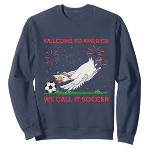 Funny USA Goose Football Sweatshirt Welcome To America We Call It Soccer
