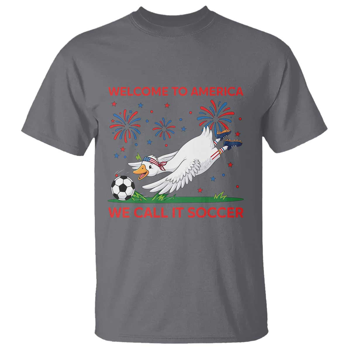 Funny USA Goose Football T Shirt Welcome To America We Call It Soccer