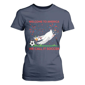 Funny USA Goose Football T Shirt For Women Welcome To America We Call It Soccer