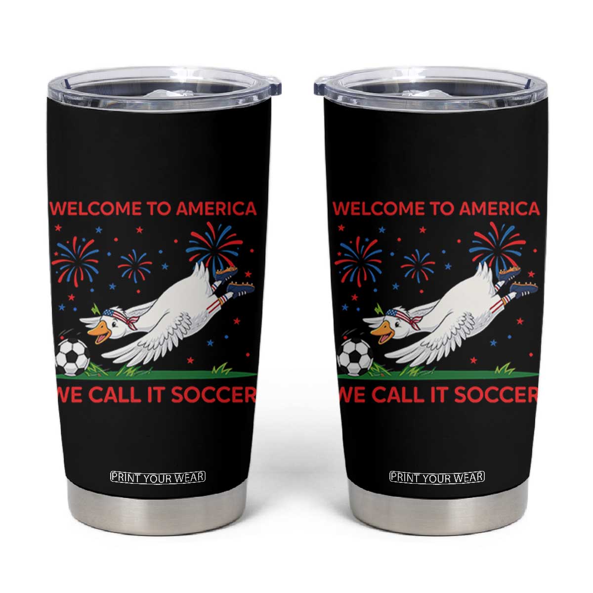 Funny USA Goose Football Tumbler Cup Welcome To America We Call It Soccer TS12 Black Print Your Wear