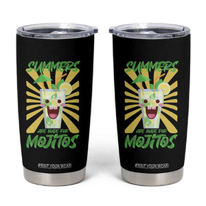 Summers Are Made For Mojitos Tumbler Cup Funny Vacation Cocktail TS12 Black Print Your Wear