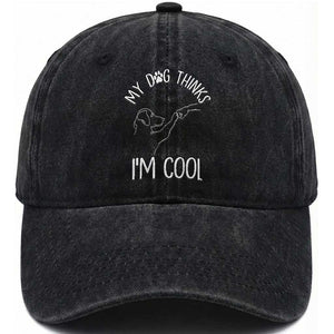 Funny My Dog Thinks I Am Cool Washed Cotton Baseball Cap Dog Lover Sarcastic Humor TS12 Print Your Wear