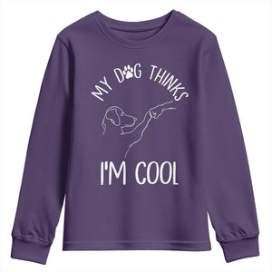 Funny My Dog Thinks I Am Cool Youth Sweatshirt Dog Lover Sarcastic Humor TS12 Purple Print Your Wear