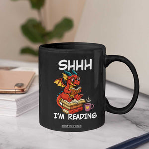 Shhh I Am Reading Coffee Mug Funny Dragon Reading Book TS12 Print Your Wear