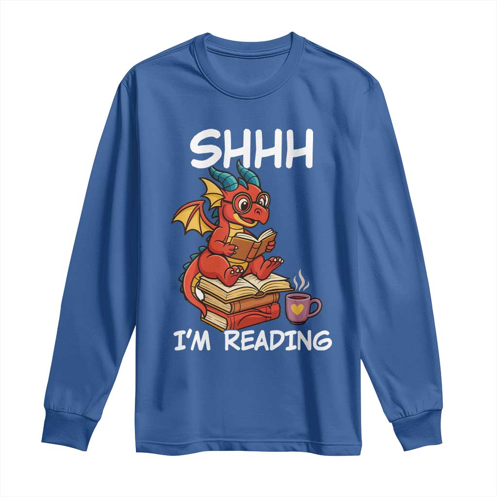 Shhh I Am Reading Long Sleeve Shirt Funny Dragon Reading Book TS12 Royal Blue Print Your Wear