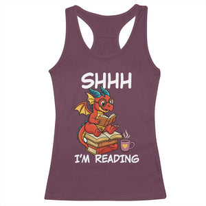 Shhh I Am Reading Racerback Tank Top Funny Dragon Reading Book TS12 Maroon Print Your Wear