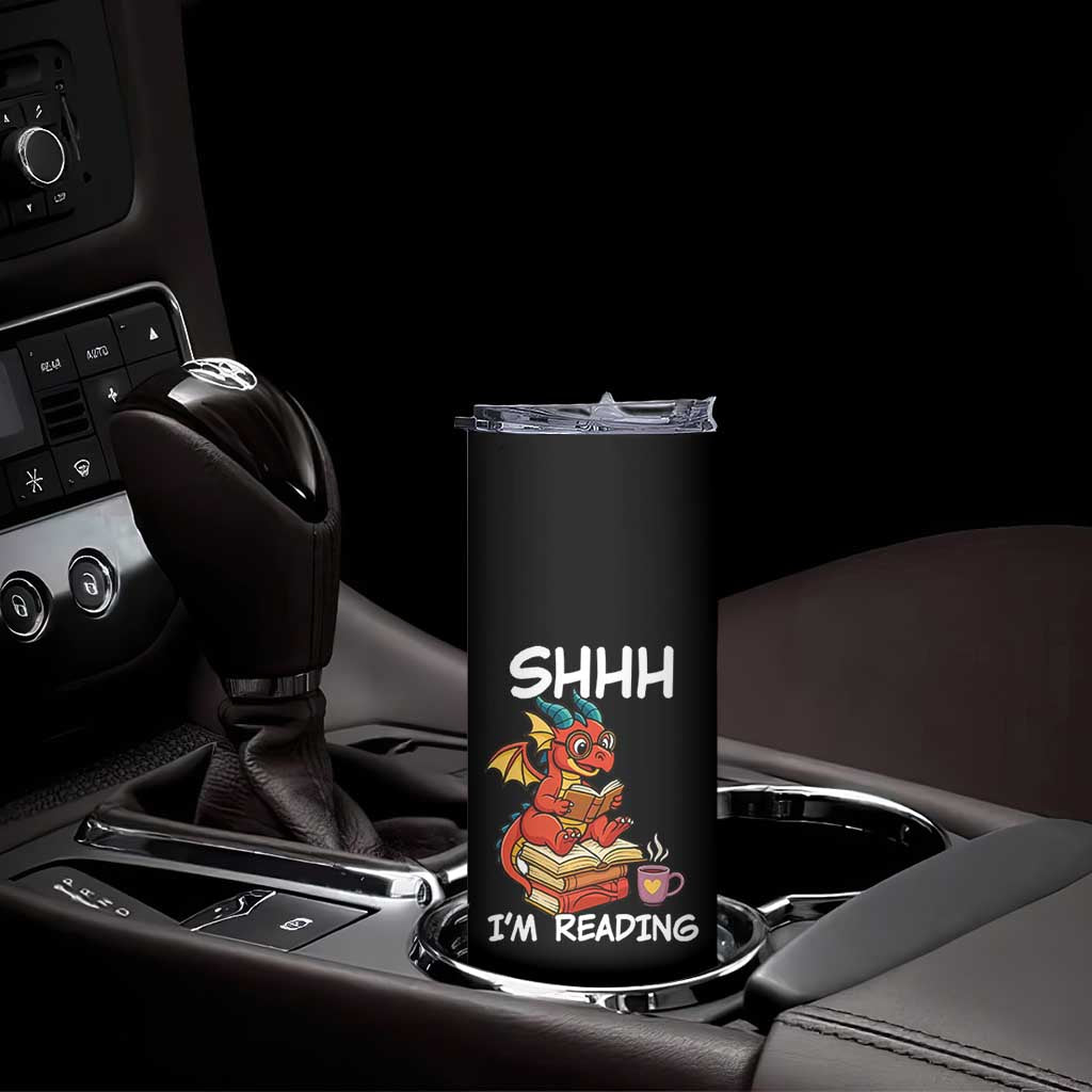 Shhh I Am Reading Skinny Tumbler Funny Dragon Reading Book TS12 Print Your Wear