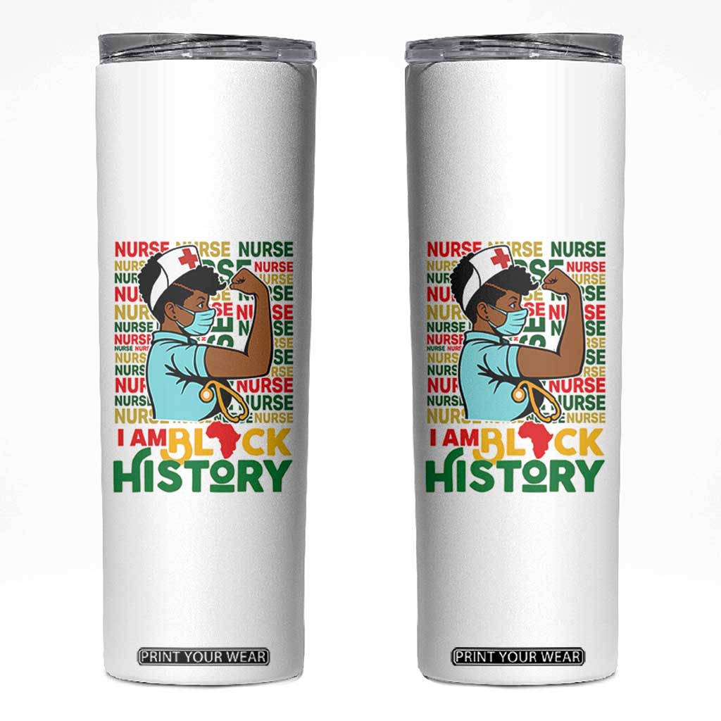 Nurse African American Skinny Tumbler I Am Black History Strong Feminism TS12 White Print Your Wear